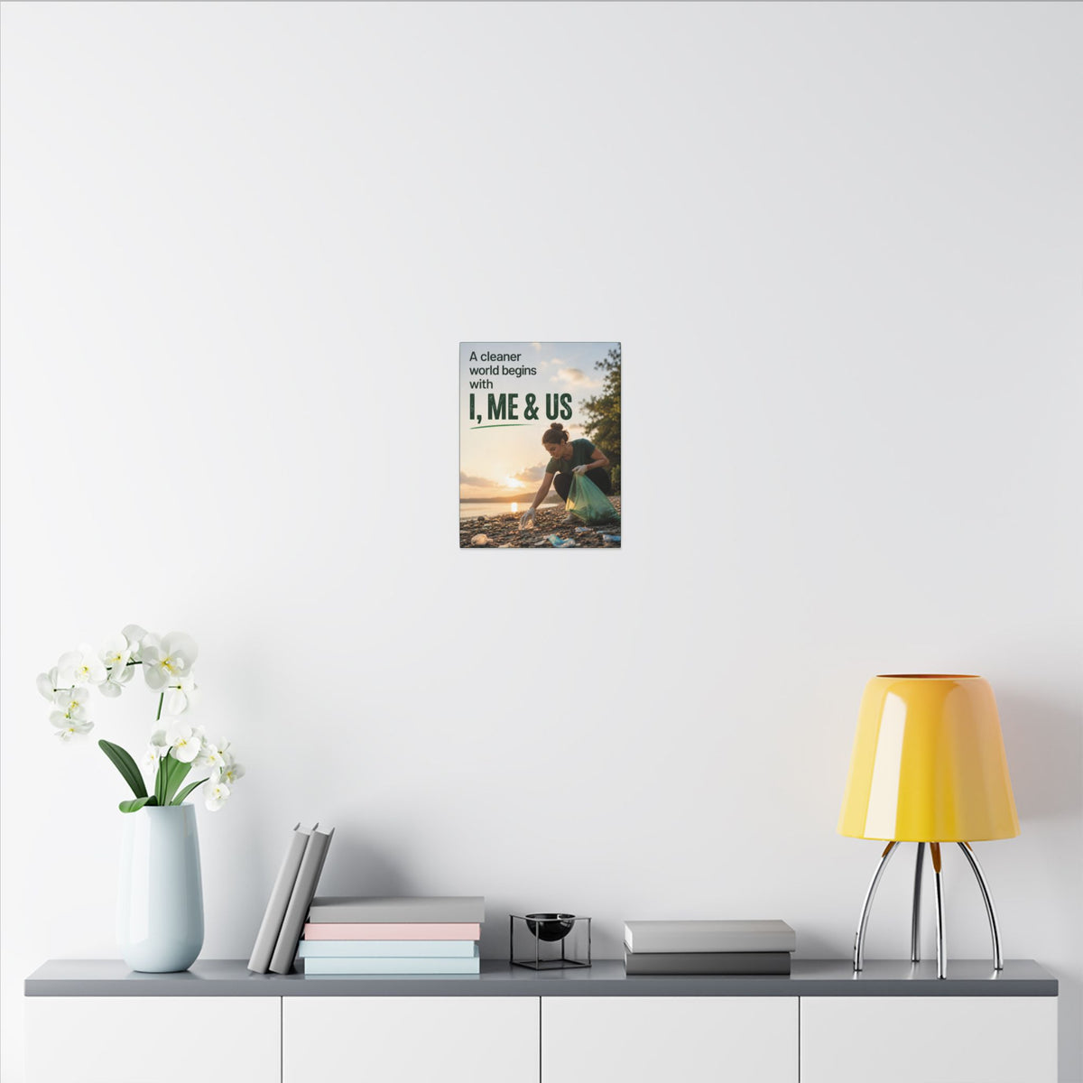 "A CLEANER WORLD BEGINS WITH I, ME & US" (Photographic style). Earthsmart Canvas Wall Art. (Matte Stretched Print).