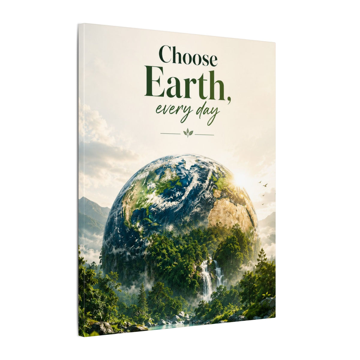 "CHOOSE EARTH EVERYDAY" - Earthsmart Canvas Wall Art.