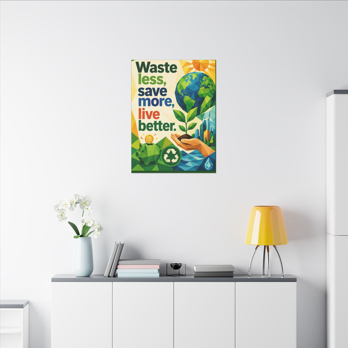 "WASTE LESS SAVE MORE, LIVE BETTTER." (Geometric art style). Earthsmart,  Eco-Friendly Inspirational Wall Art