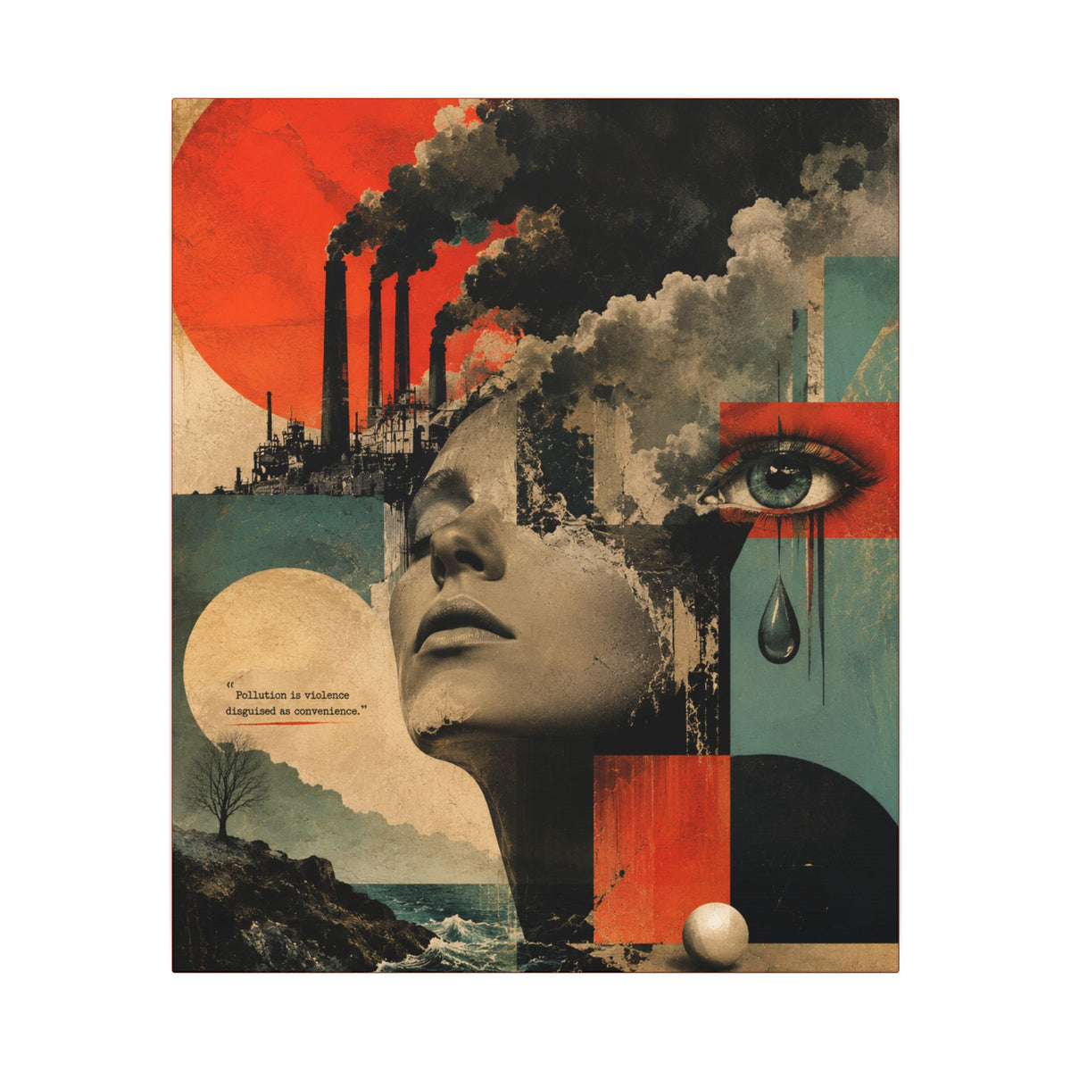 "POLLUTION IS VIOLENCE DISGUISED AS CONVENIENCE" - EARTHSMART WALL ART.