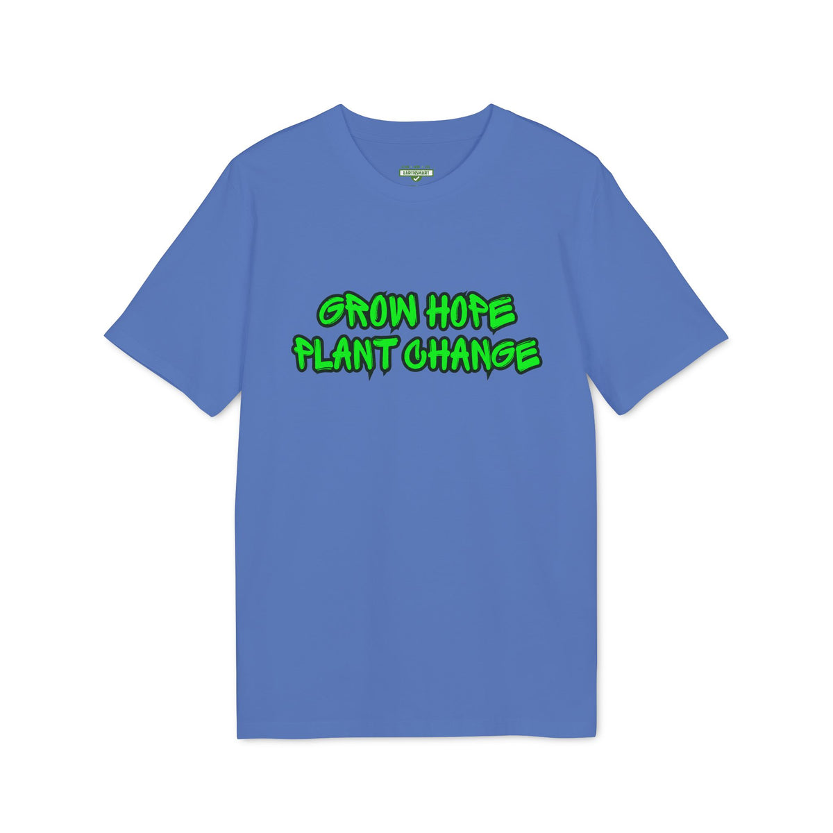 Earthsmart 'EARTH MOOD' Tee — "CREATE HOPE NOT CHANGE".  (UNISEX).