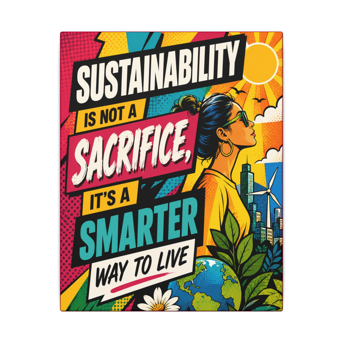 "SUSTAINABILITY IS NOT A SACRIFICE, IT'S A SMARTER WAY TO LIVE" (Pop culture art style). Earthsmart Eco Canvas Wall Art (Matte Stretched Print).