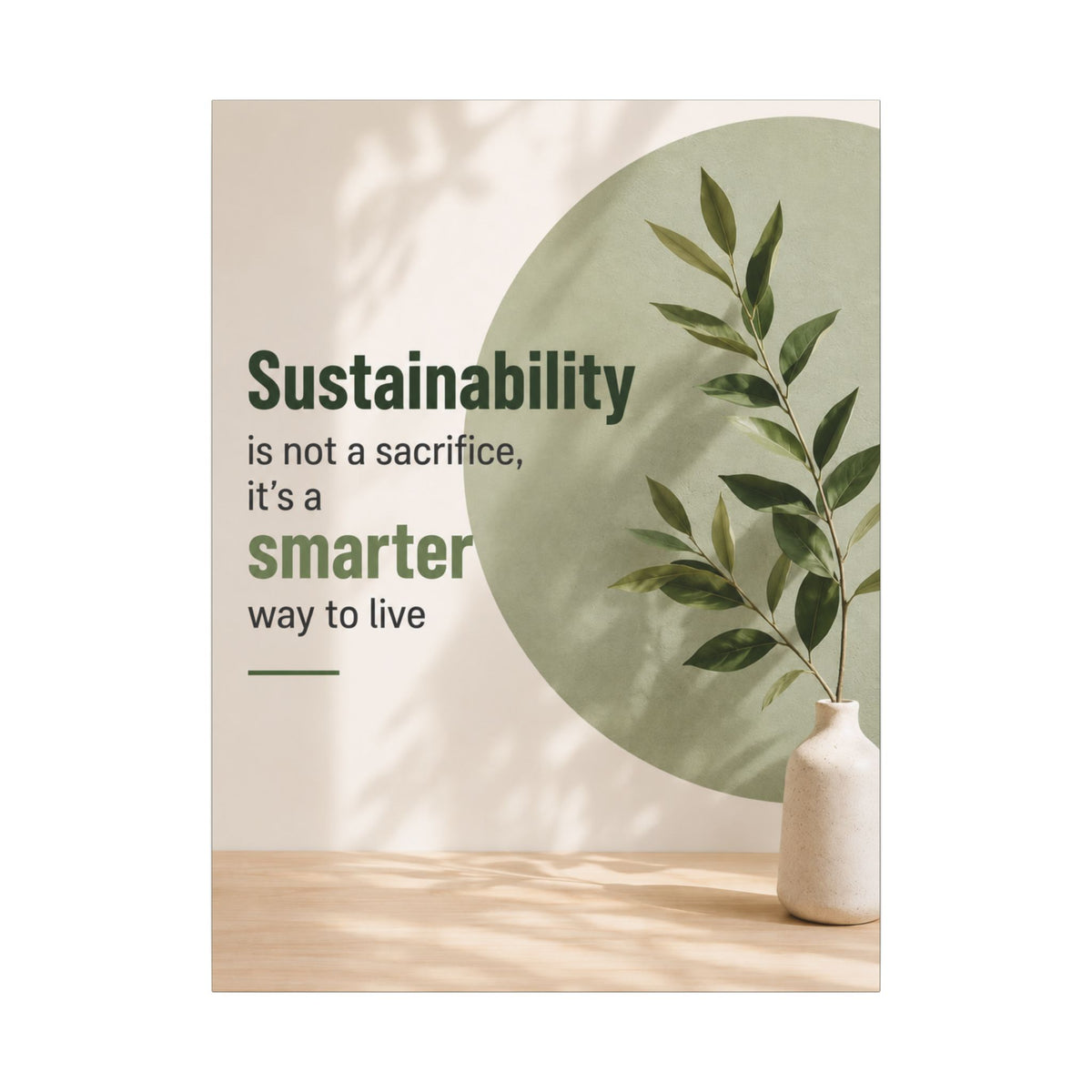 "SUSTAINABILITY IS NOT A SACRIFICE, IT'S A SMARTER WAY TO LIVE" (Minimalist art style). Earthsmart Eco Canvas Wall Art (Matte Stretched Print).