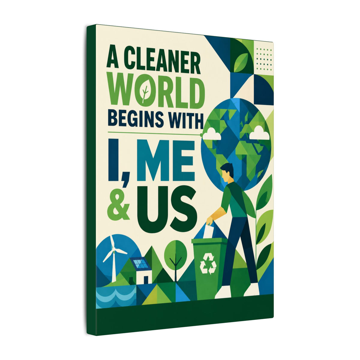 "A CLEANER WORLD BEGINS WITH I, ME & US (Geometric art style). Earthsmart Canvas Wall Art. ( Matte Stretched Print).
