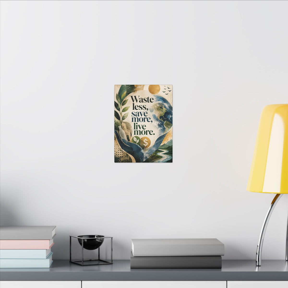 "WASTE LESS, SAVE MORE, LIVE MORE.”(abstract art style).  Earthsmart Eco Motivational Print