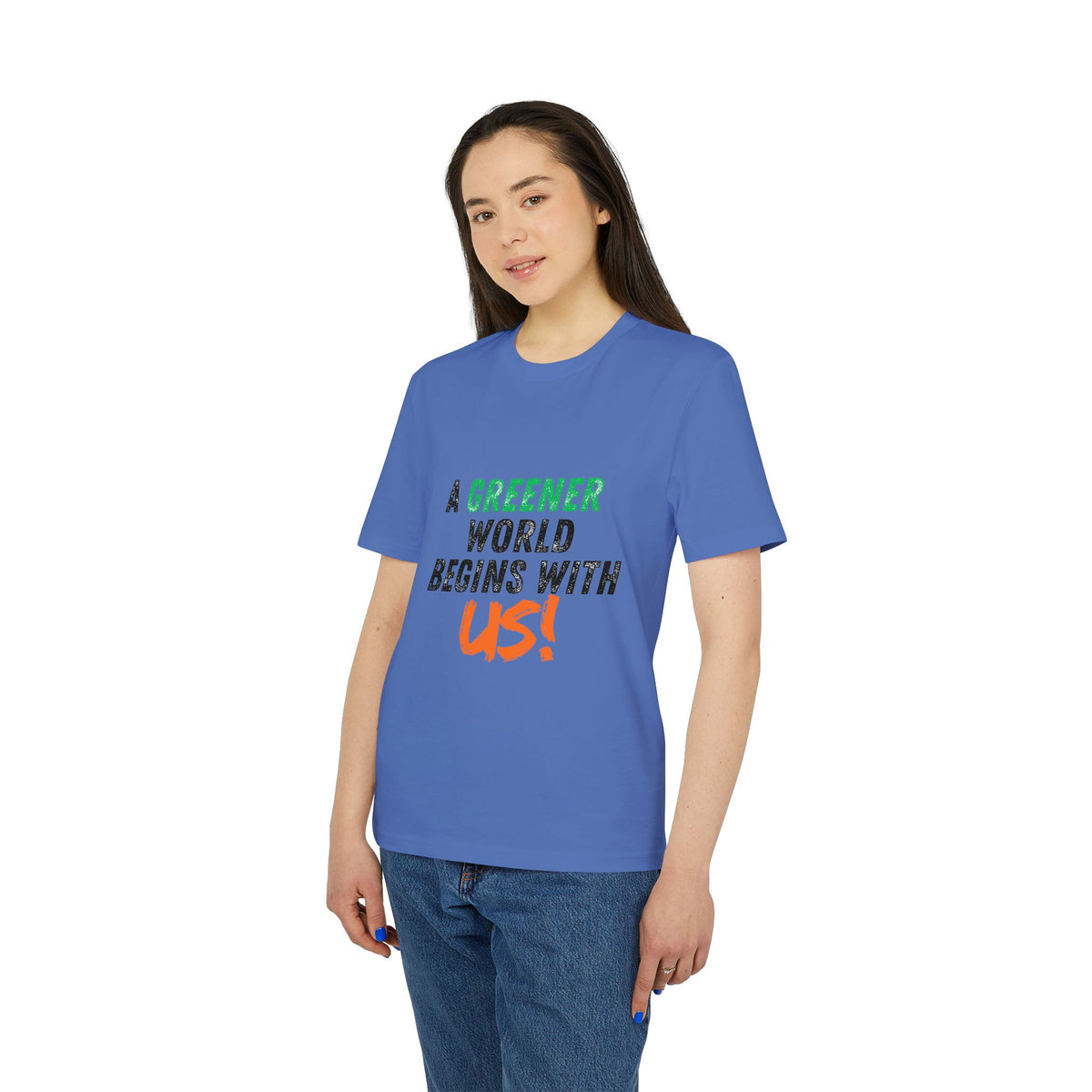 A Greener World Begins With Us T-Shirt