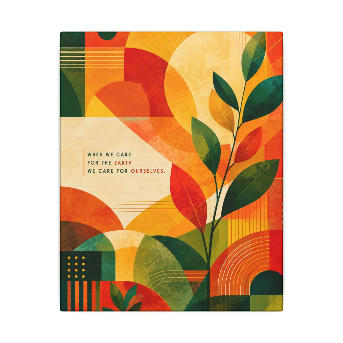 "WHEN WE CARE FOR EARTH, WE CARE FOR OURSELVES" (Botanical Abstract art). Earthsmart Eco Wall Art.