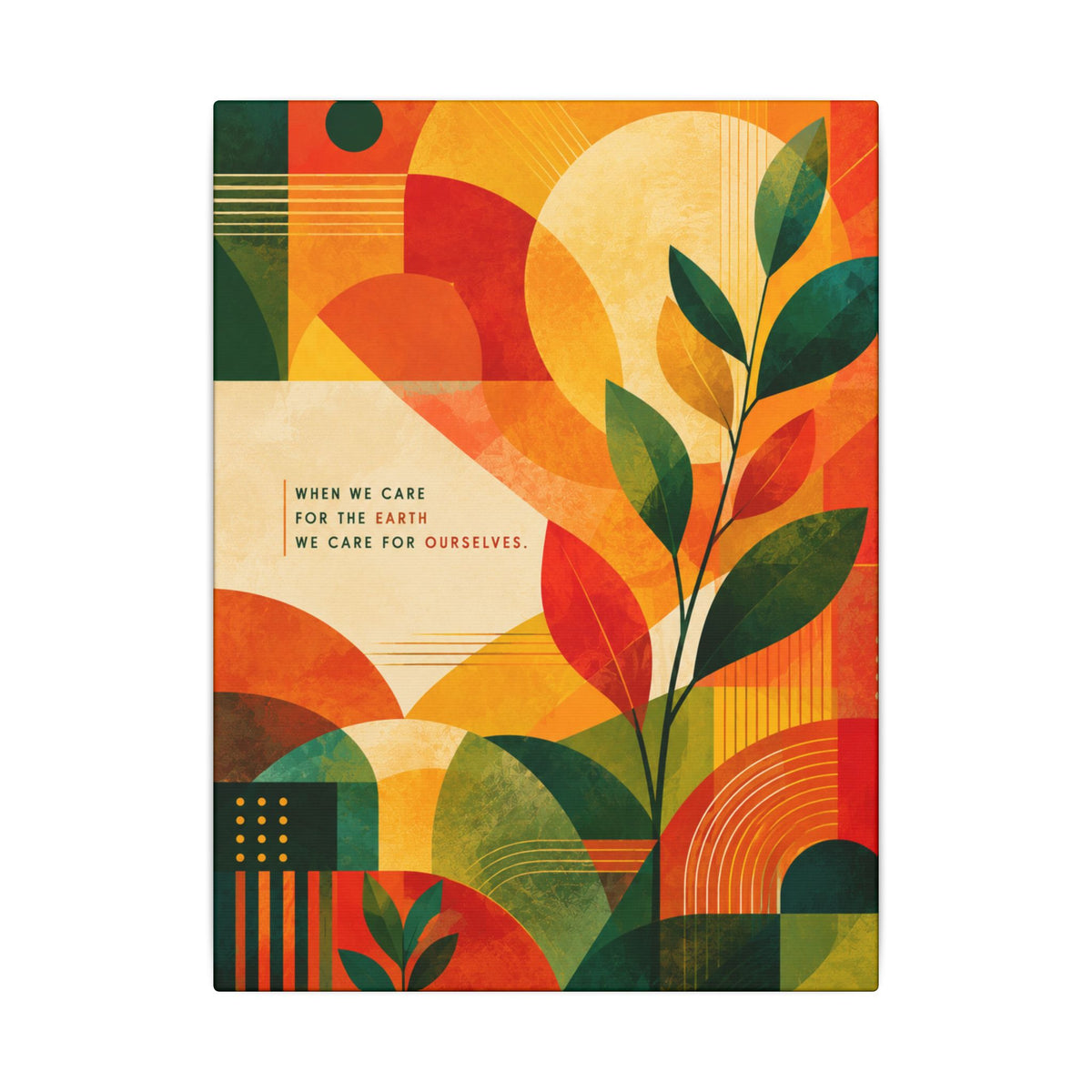"WHEN WE CARE FOR EARTH, WE CARE FOR OURSELVES" (Botanical Abstract art). Earthsmart Eco Wall Art.