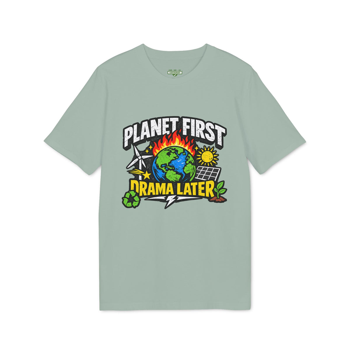 Earthsmart 'EARTH MOOD' Tee — "PLANET FIRST DRAMA LATER". (UNISEX).