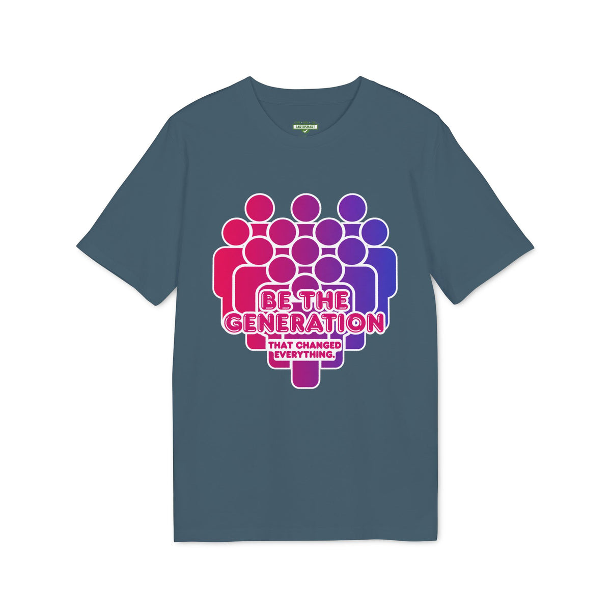 Earthsmart 'EARTH MOOD' Tee — "BE THE GENERATION THAT CHANGED EVERYTHING. (Unisex).
