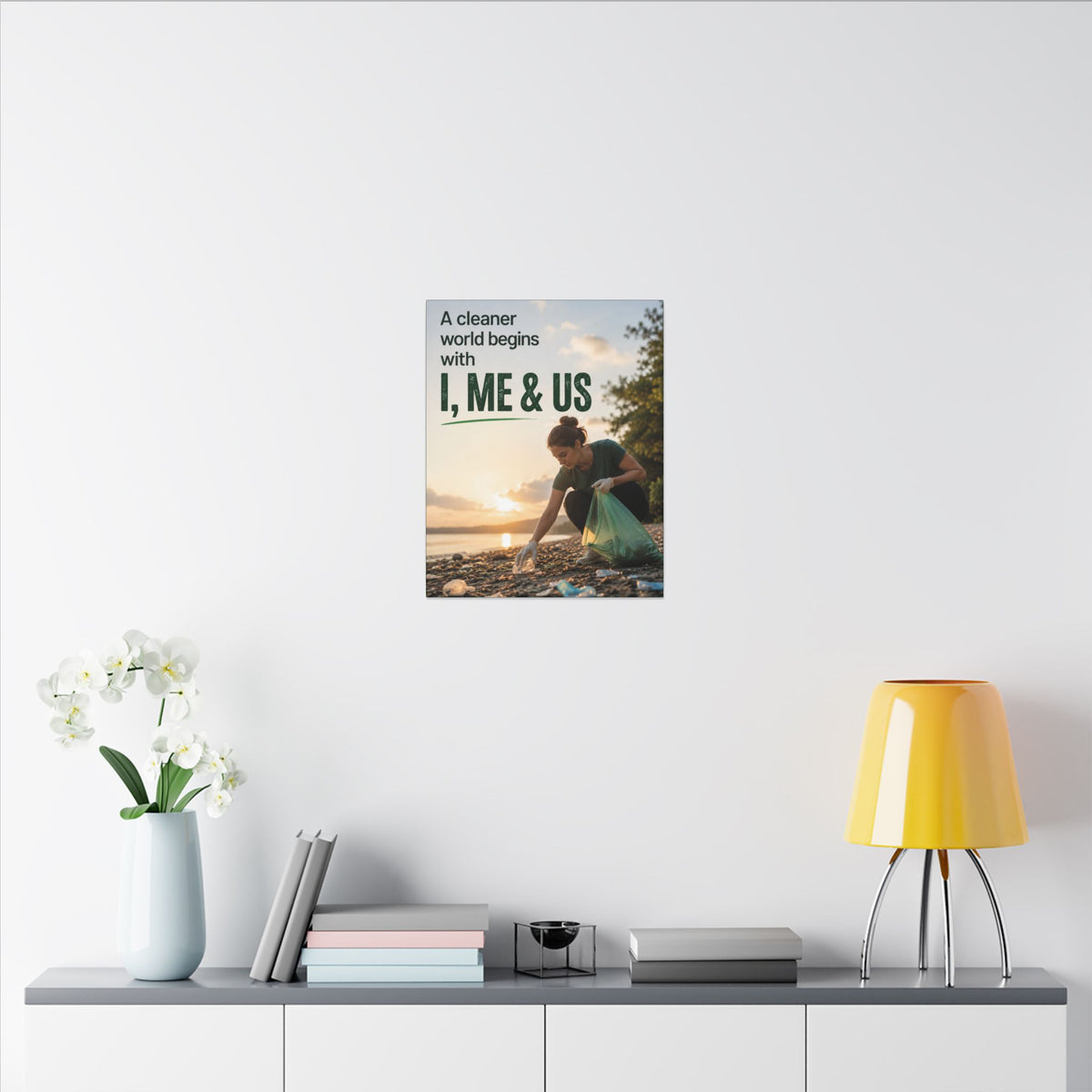 "A CLEANER WORLD BEGINS WITH I, ME & US" (Photographic style). Earthsmart Canvas Wall Art. (Matte Stretched Print).