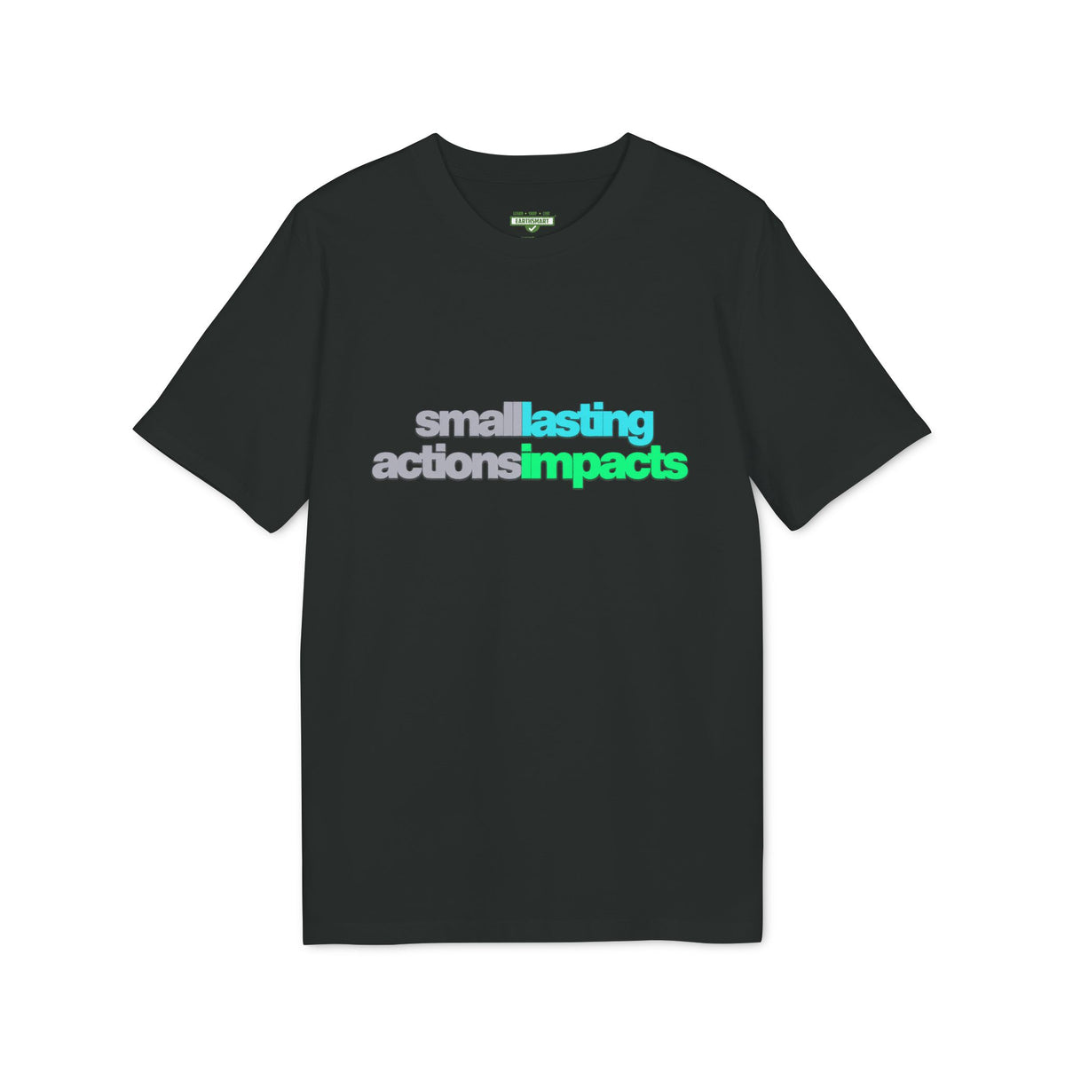 Earthsmart 'EARTH MOOD' Tee — "SMALL ACTIONS - LASTING IMPACTS". (UNISEX).
