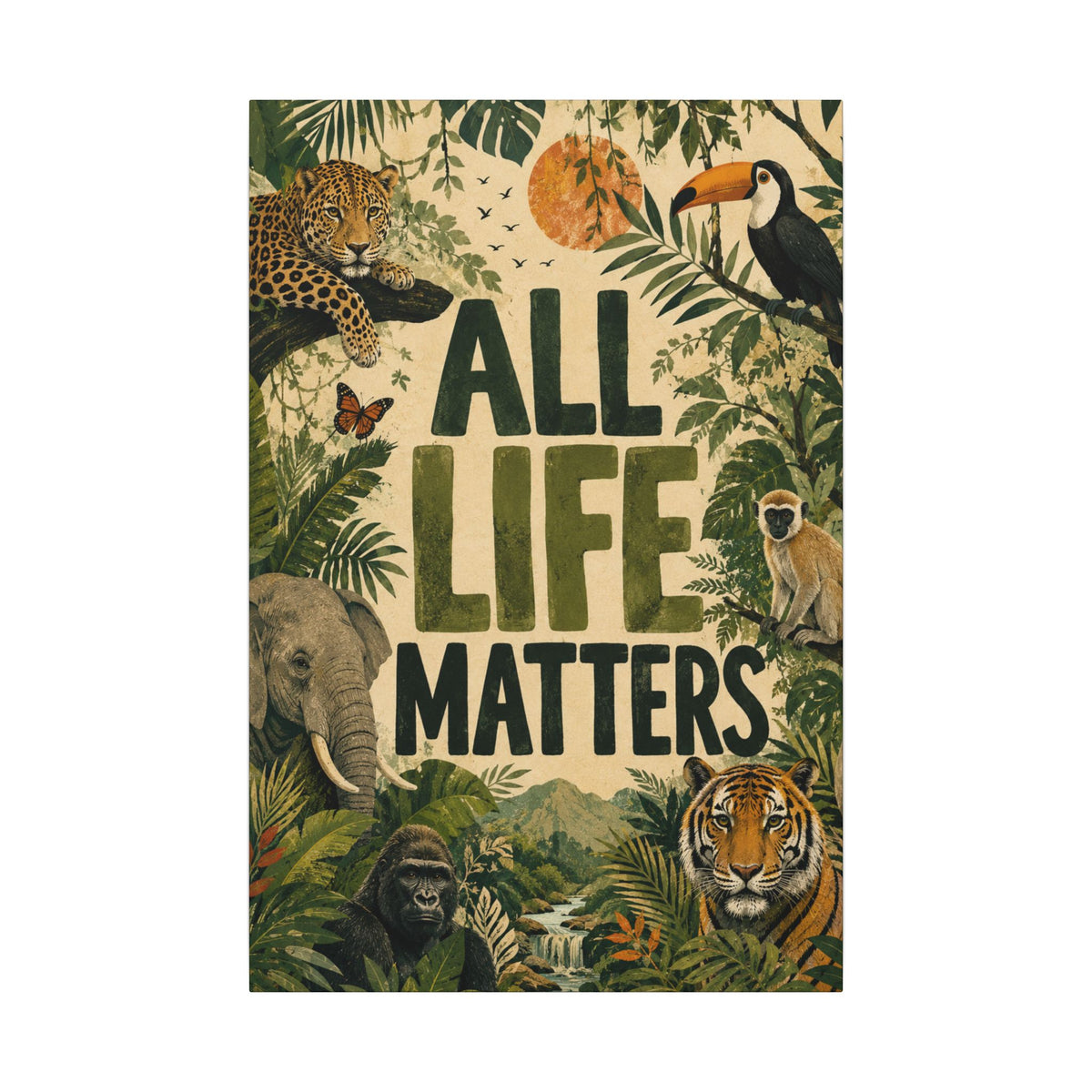 "ALL LIFE MATTERS" (Organic art style) Earthsmart Canvas Wall Art — Jungle Wildlife. (Matte Stretched Print)