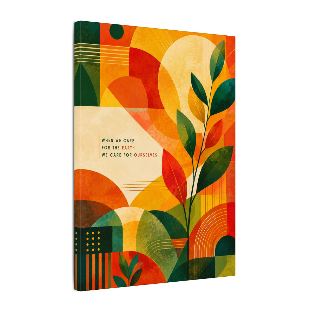 "WHEN WE CARE FOR EARTH, WE CARE FOR OURSELVES" (Botanical Abstract art). Earthsmart Eco Wall Art.