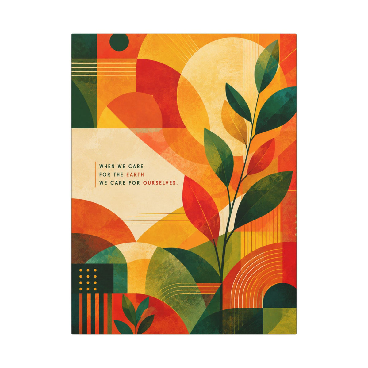 "WHEN WE CARE FOR EARTH, WE CARE FOR OURSELVES" (Botanical Abstract art). Earthsmart Eco Wall Art.