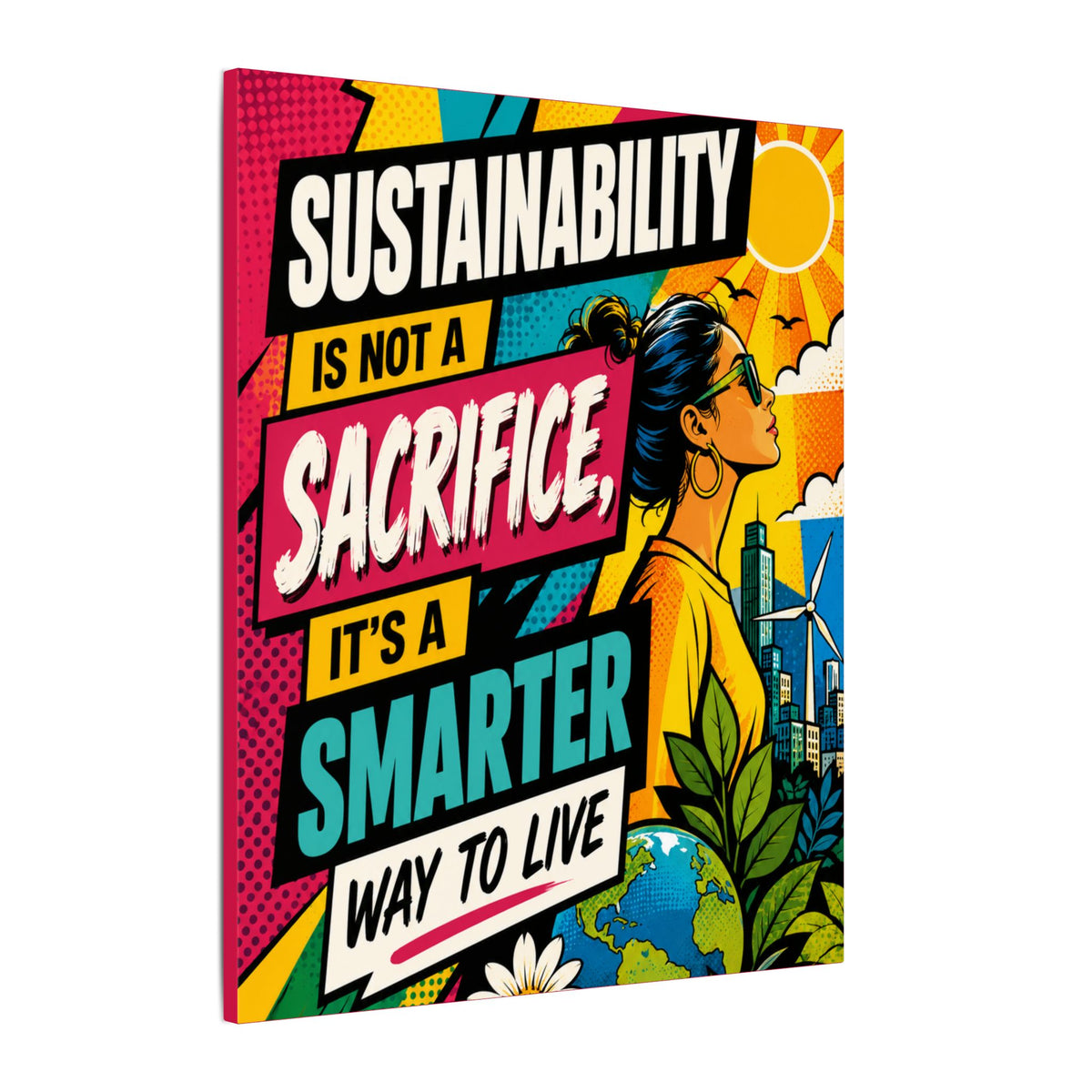 "SUSTAINABILITY IS NOT A SACRIFICE, IT'S A SMARTER WAY TO LIVE" (Pop culture art style). Earthsmart Eco Canvas Wall Art (Matte Stretched Print).