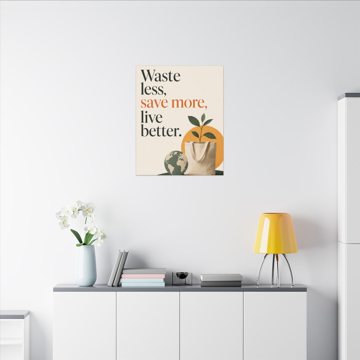 "WASTE LESS, SAVE MORE, LIVE BETTER." (Minimalist art style). Earthsmart Wall Art.