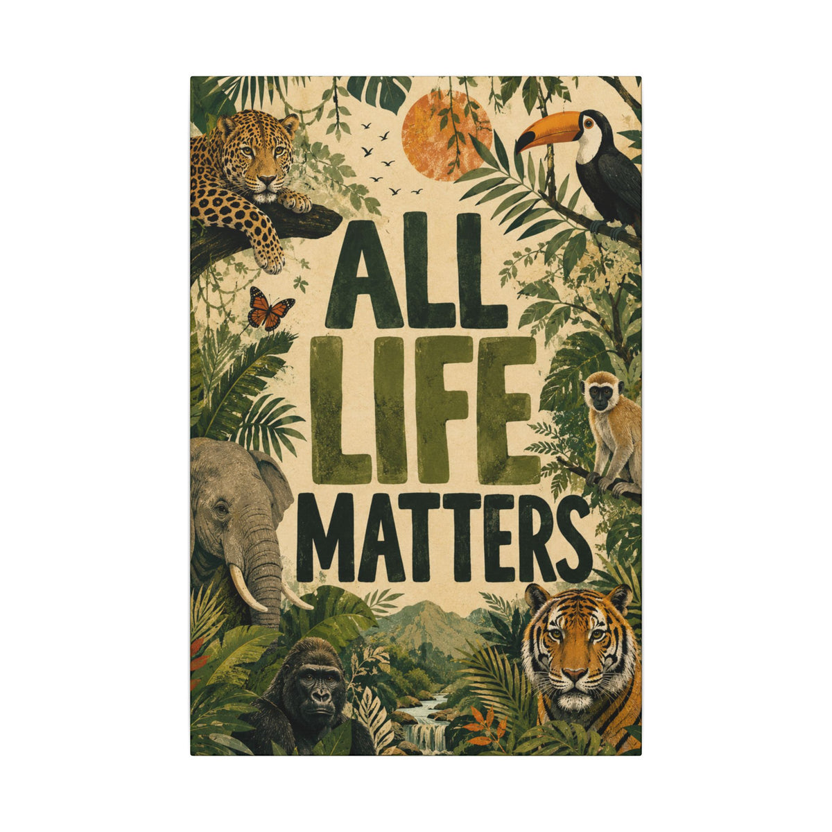 "ALL LIFE MATTERS" (Organic art style) Earthsmart Canvas Wall Art — Jungle Wildlife. (Matte Stretched Print)