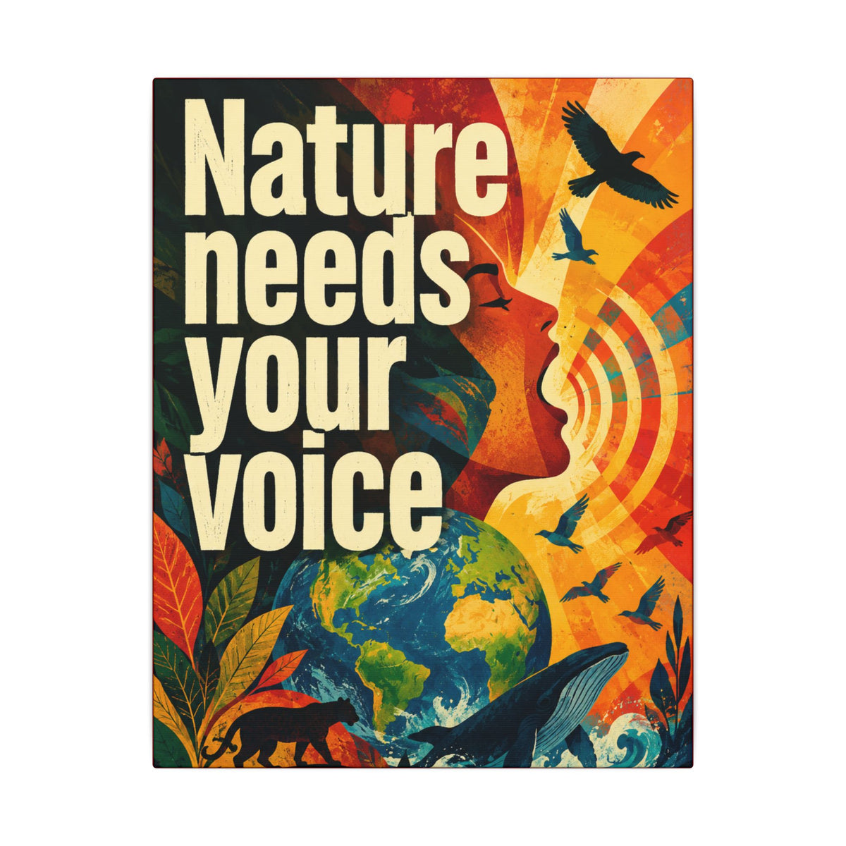 "NATURE NEEDS YOUR VOICE" (Contemporary art style). Earthsmart Eco Canvas Wall Art (Matte Stretched Print).