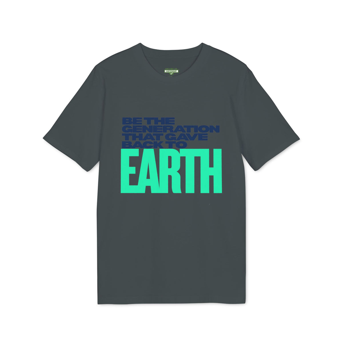 Earthsmart 'EARTH MOOD' Tee — "BE THE GENERATION THAT GAVE BACK TO EARTH". (UNISEX).