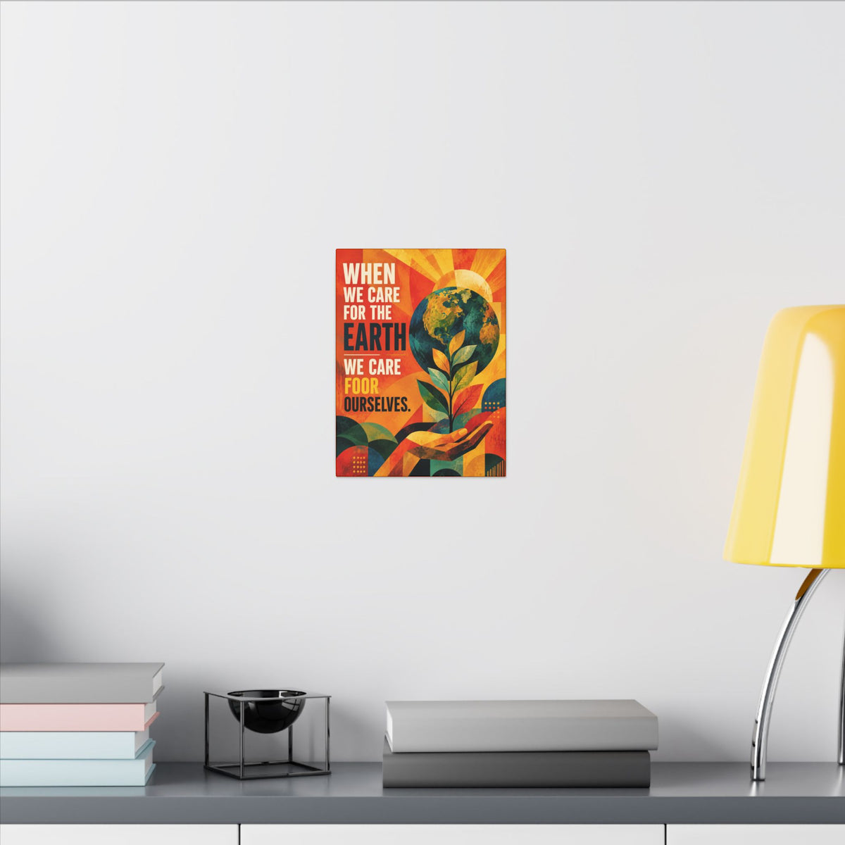 "WHEN WE CARE FOR EARTH, WE CARE FOR OUR SELVES" (Contemporary Abstract art). Earthsmart Eco Wall Art.