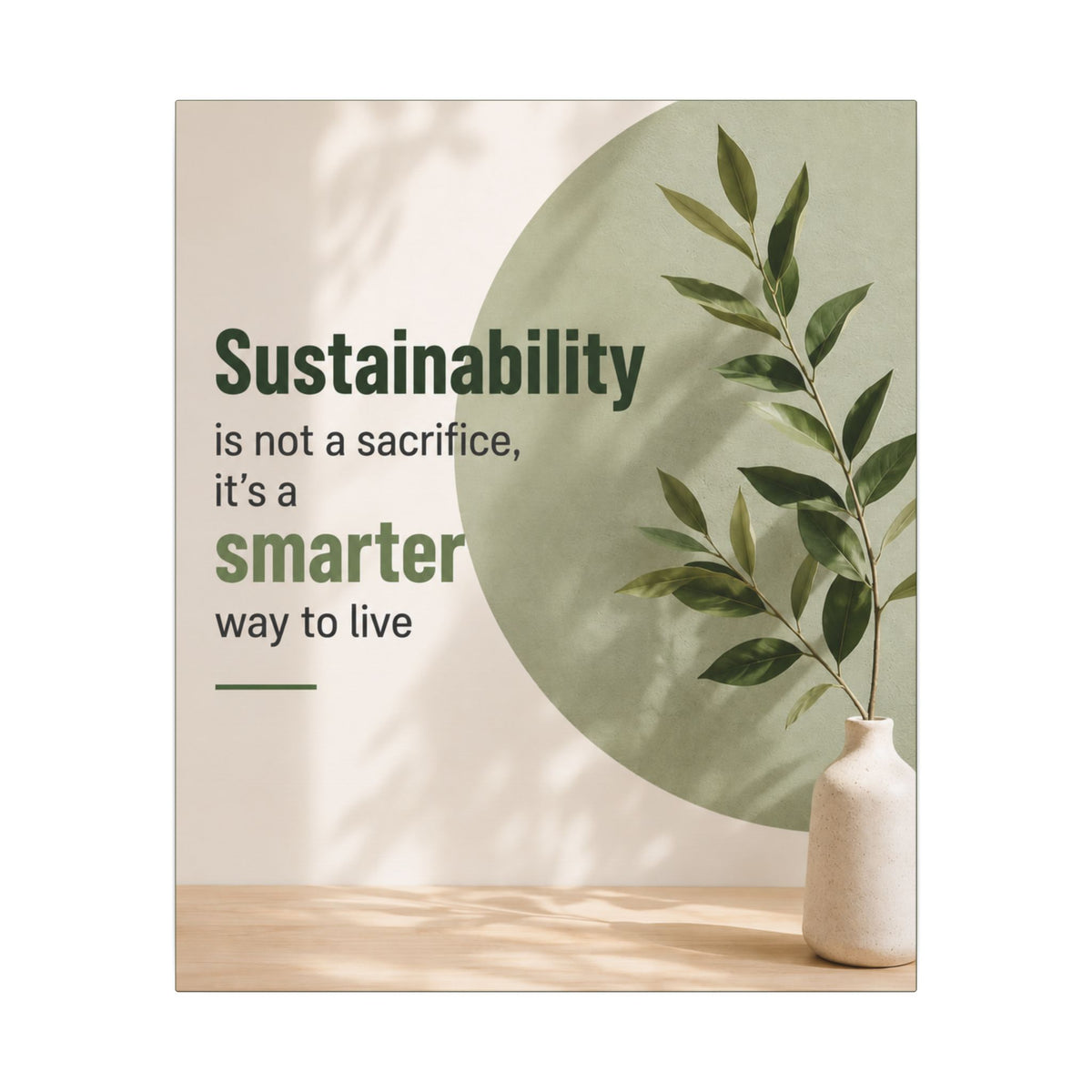 "SUSTAINABILITY IS NOT A SACRIFICE, IT'S A SMARTER WAY TO LIVE" (Minimalist art style). Earthsmart Eco Canvas Wall Art (Matte Stretched Print).