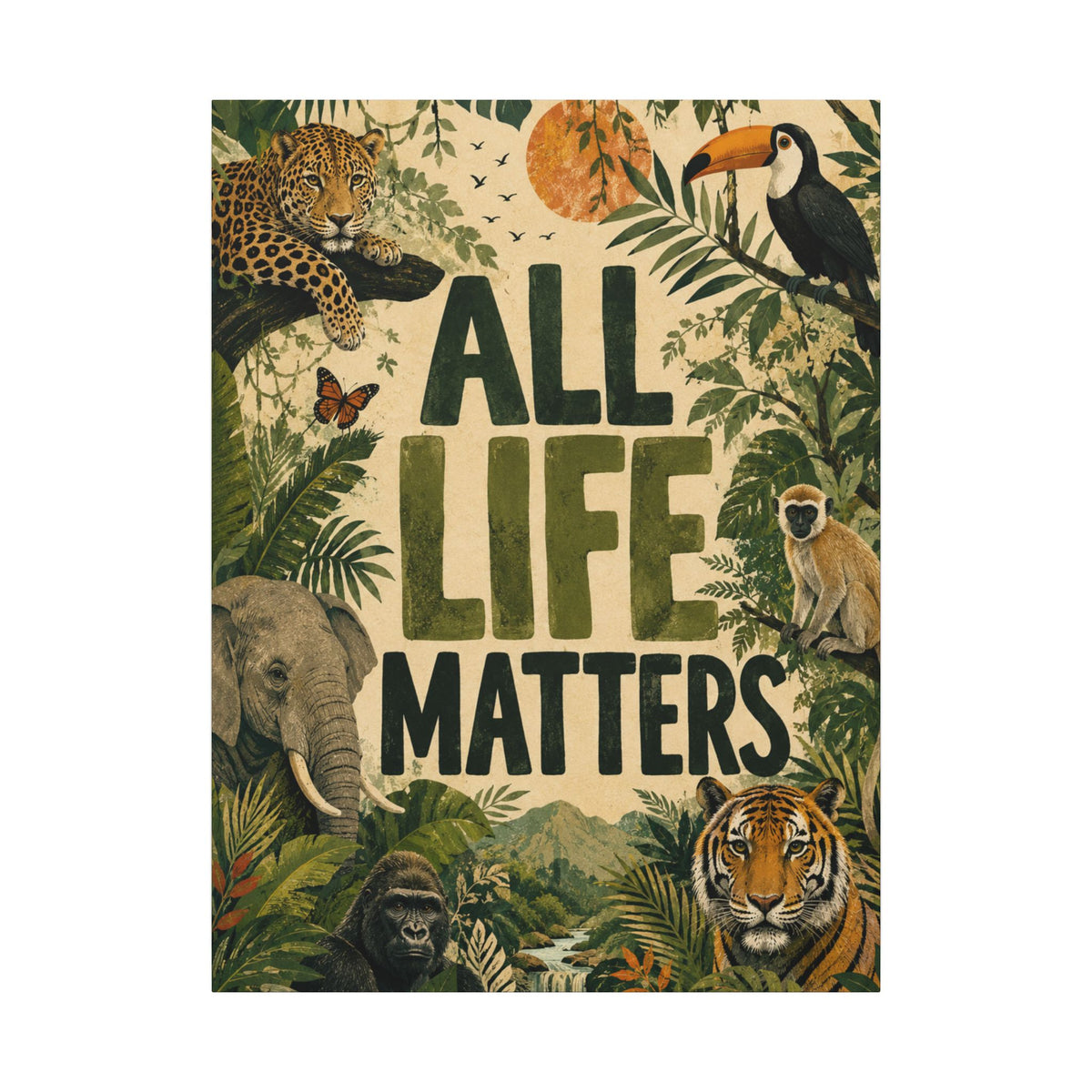 "ALL LIFE MATTERS" (Organic art style) Earthsmart Canvas Wall Art — Jungle Wildlife. (Matte Stretched Print)
