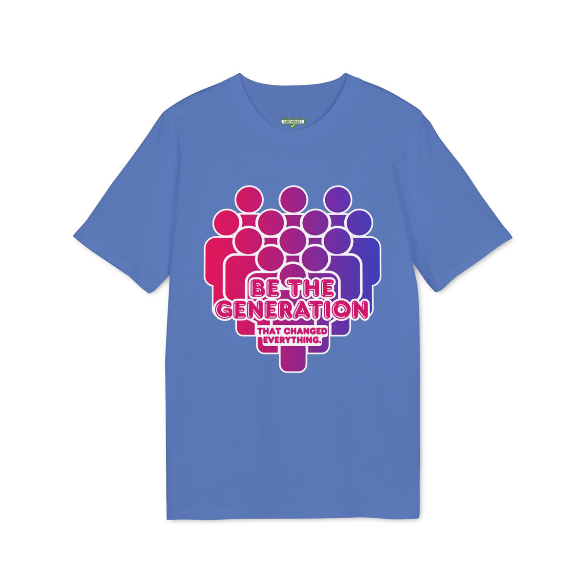 Earthsmart 'EARTH MOOD' Tee — "BE THE GENERATION THAT CHANGED EVERYTHING. (Unisex).