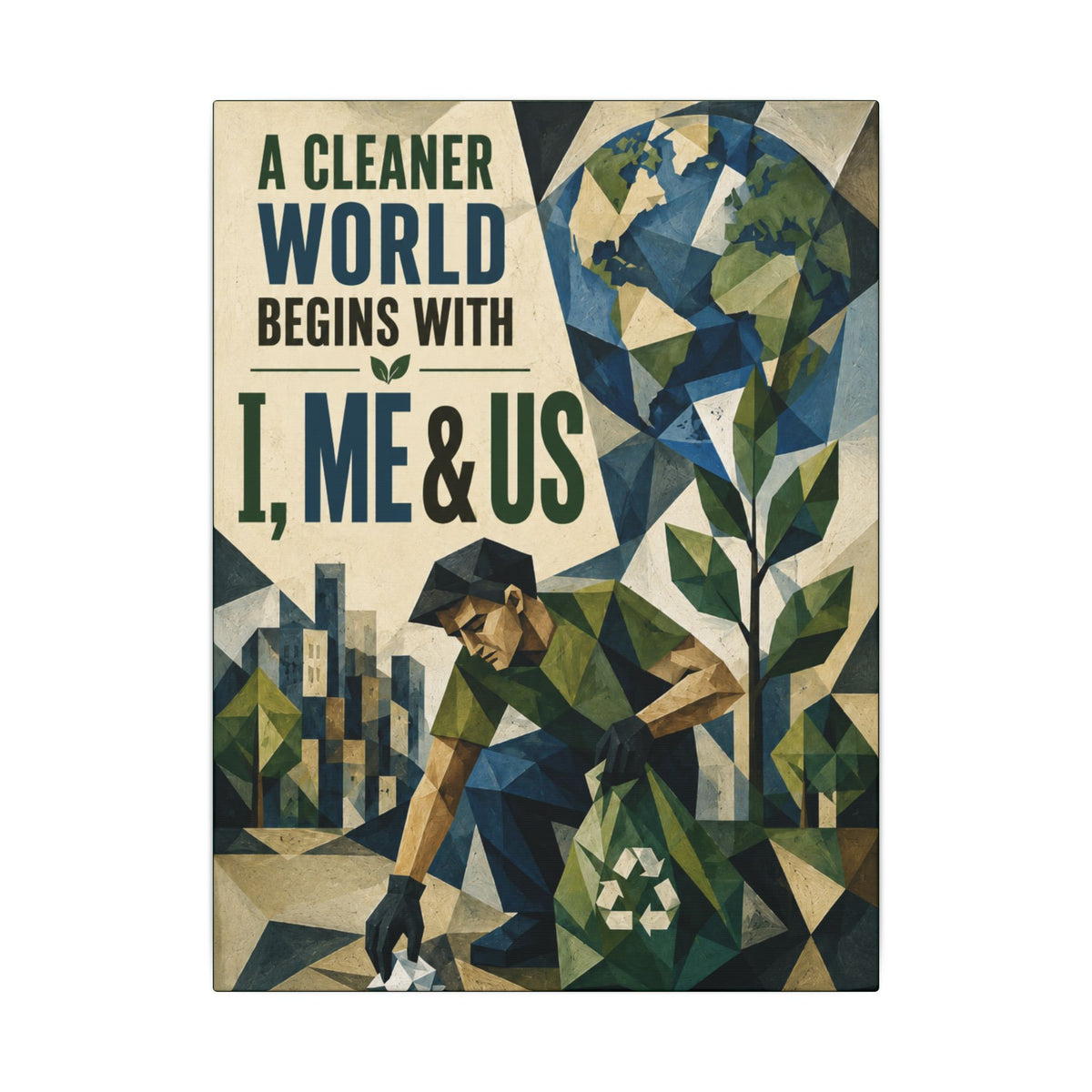 "A CLEANER WORLD BEGINS WITH I, ME & US (Cubist art style). Earthsmart Canvas Wall Art. ( Matte Stretched Print).
