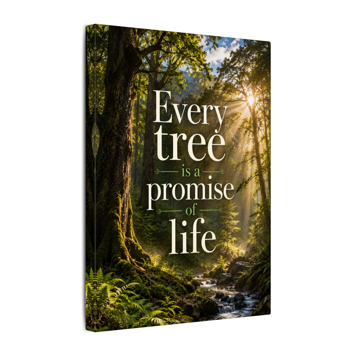 "EVERY TREE IS A PROMISE OF LIFE" (Photographic art style). Earthsmart Eco Canvas Wall Art (Matte Stretched Print).
