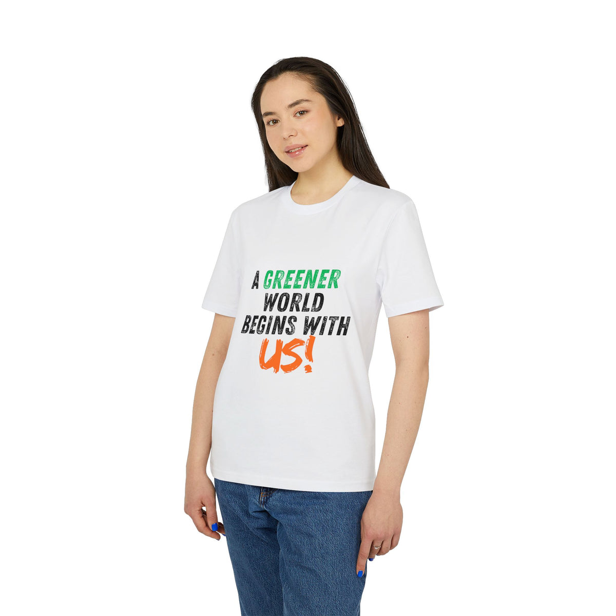 A Greener World Begins With Us T-Shirt