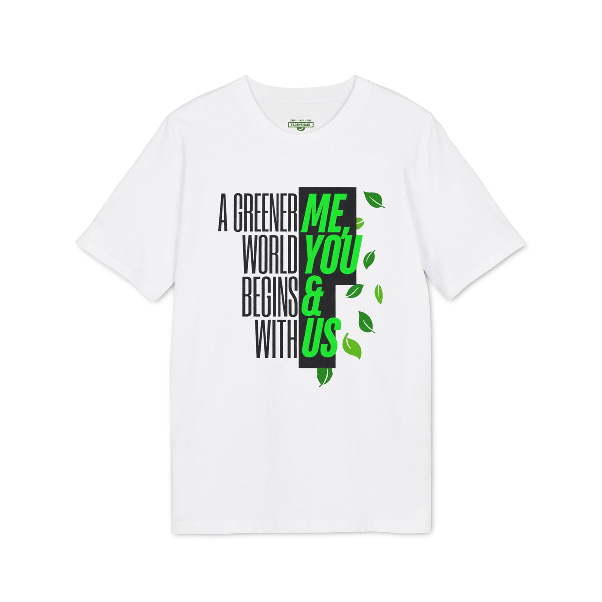 Earthsmart 'EARTH MOOD' Tee — "A GREENER WORLD BEGINS WITH ME, YOU & US". (UNISEX).