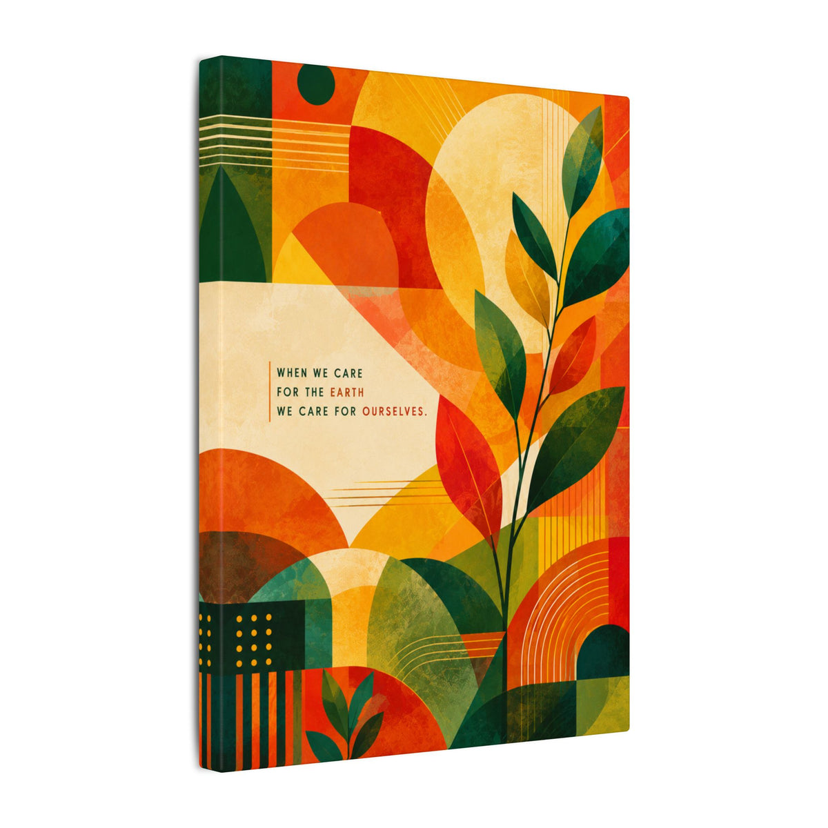 "WHEN WE CARE FOR EARTH, WE CARE FOR OURSELVES" (Botanical Abstract art). Earthsmart Eco Wall Art.