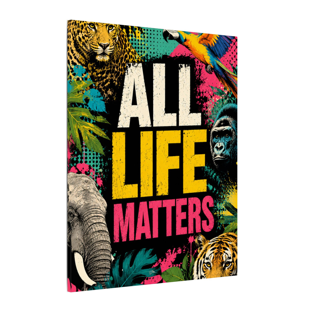 "ALL LIFE MATTERS" (Pop culture art style) - Earthsmart Canvas Wall Art. Jungle Wildlife. (Matte Stretched Print).