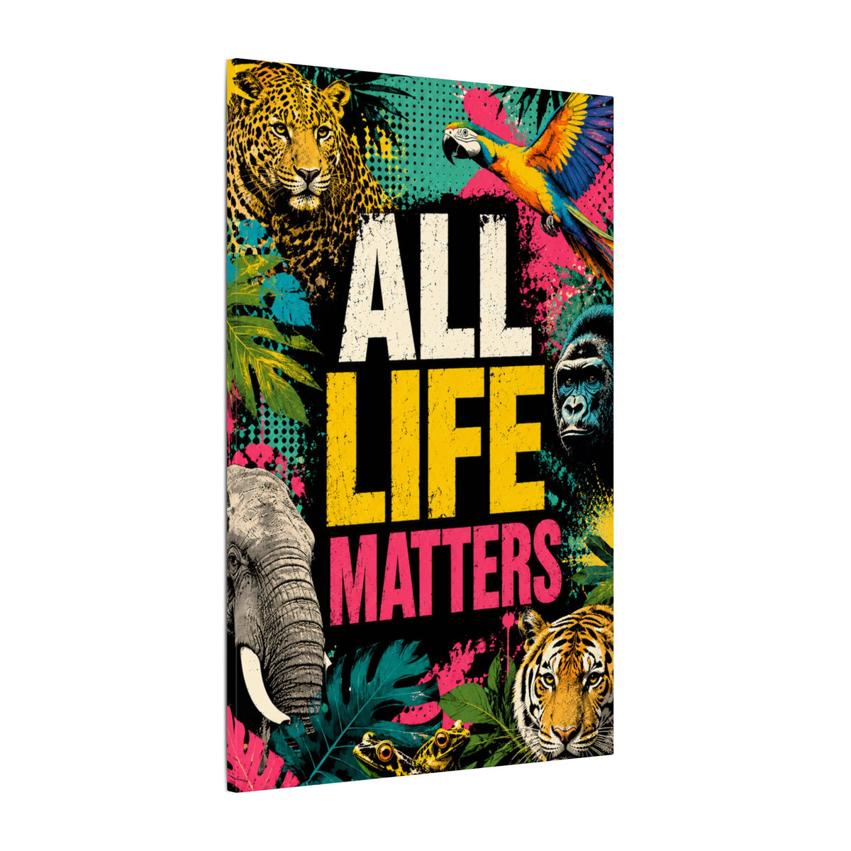 "ALL LIFE MATTERS" (Pop culture art style) - Earthsmart Canvas Wall Art. Jungle Wildlife. (Matte Stretched Print).