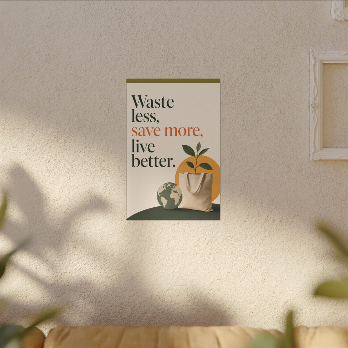 "WASTE LESS, SAVE MORE, LIVE BETTER." (Minimalist art style). Earthsmart Wall Art.