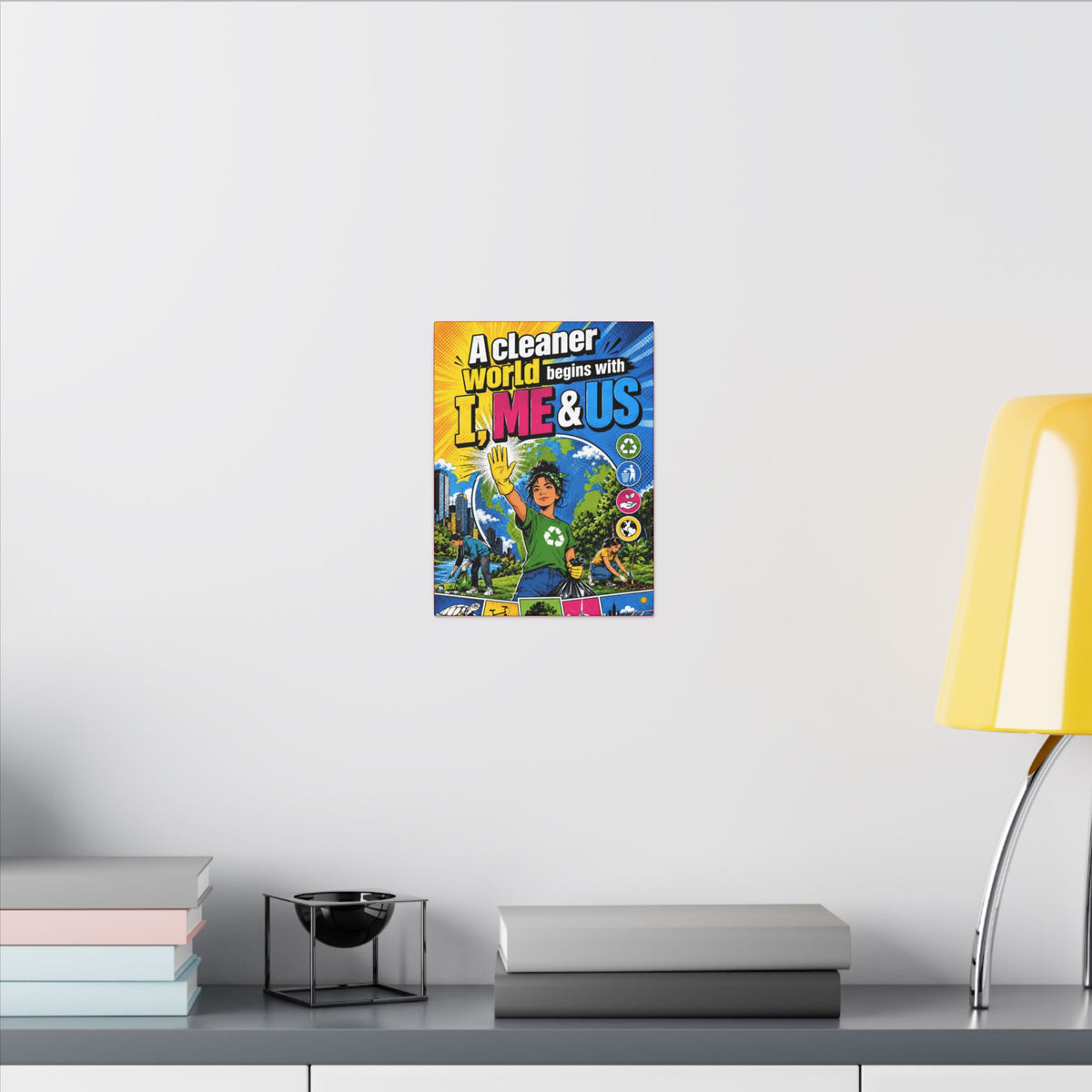 "A CLEANER WORLD BEGINS WITH I, ME & US" (Pop culture art style). Earthsmart Canvas Wall Art. (Matte Stretched Canvas).
