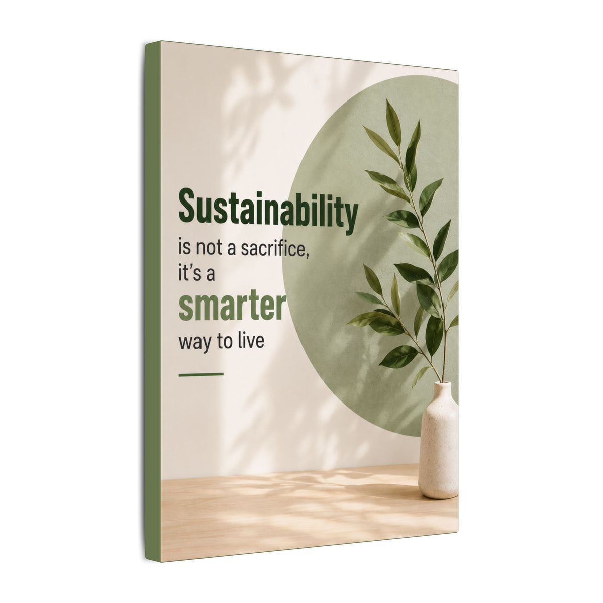 "SUSTAINABILITY IS NOT A SACRIFICE, IT'S A SMARTER WAY TO LIVE" (Minimalist art style). Earthsmart Eco Canvas Wall Art (Matte Stretched Print).