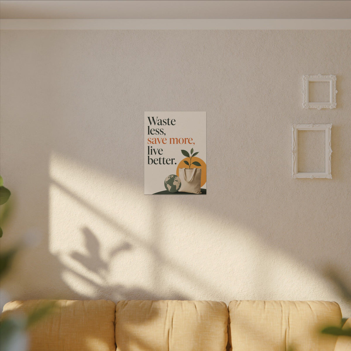 "WASTE LESS, SAVE MORE, LIVE BETTER." (Minimalist art style). Earthsmart Wall Art.