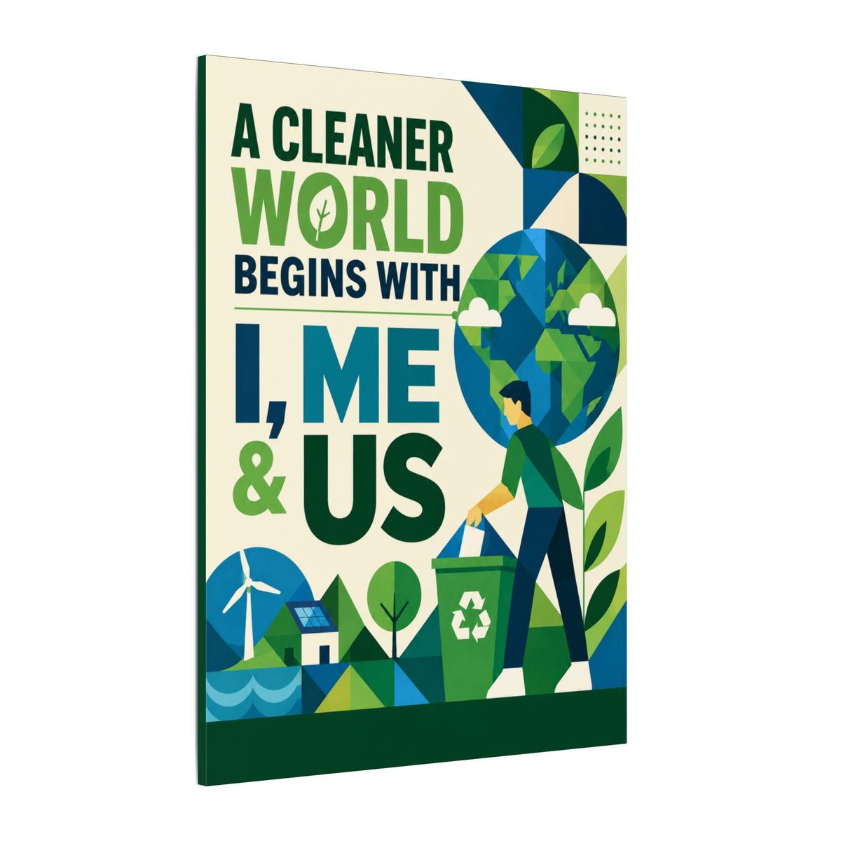 "A CLEANER WORLD BEGINS WITH I, ME & US (Geometric art style). Earthsmart Canvas Wall Art. ( Matte Stretched Print).