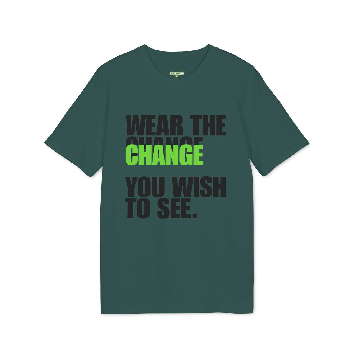 Earthsmart 'EARTH MOOD' Tee — "WEAR THE CHANGE YOU WISH TO SEE".