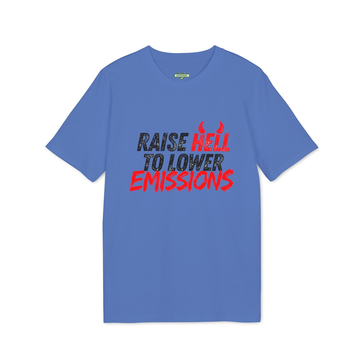 Earthsmart 'EARTH MOOD' Tee — "RAISE HELL TO LOWER EMISSIONS".  (UNISEX).