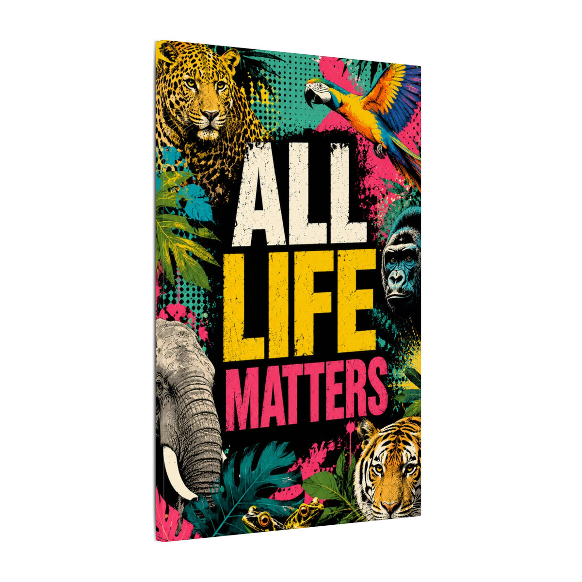 "ALL LIFE MATTERS" (Pop culture art style) - Earthsmart Canvas Wall Art. Jungle Wildlife. (Matte Stretched Print).