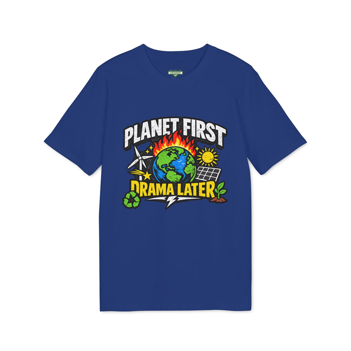 Earthsmart 'EARTH MOOD' Tee — "PLANET FIRST DRAMA LATER". (UNISEX).