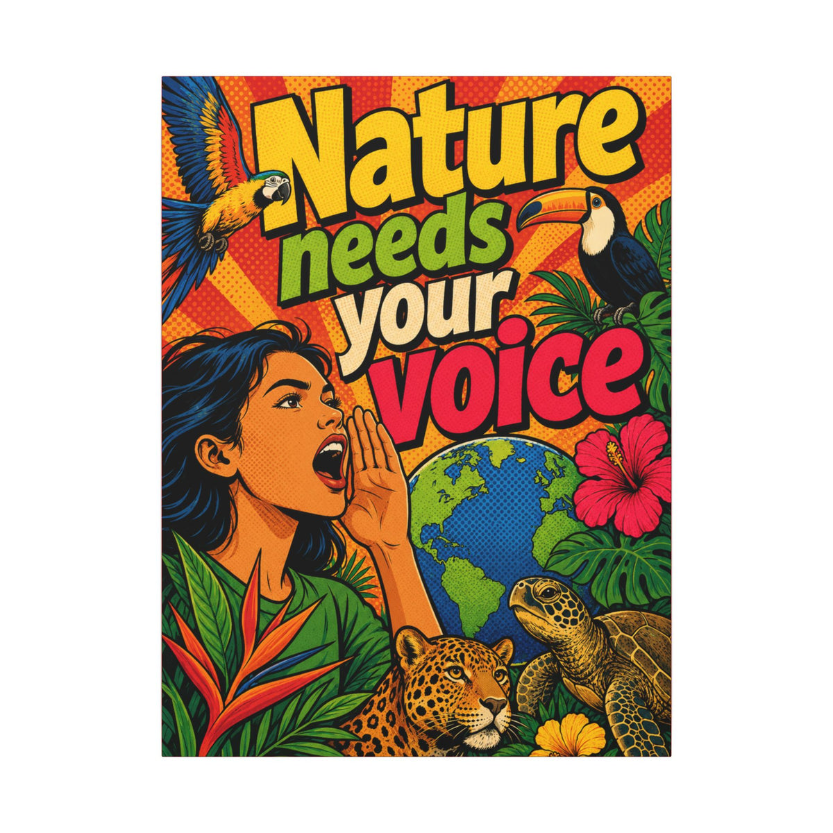 "NATURE NEEDS YOUR VOICE" (Pop art style). Earthsmart Eco Canvas Wall Art (Matte Stretched Print).