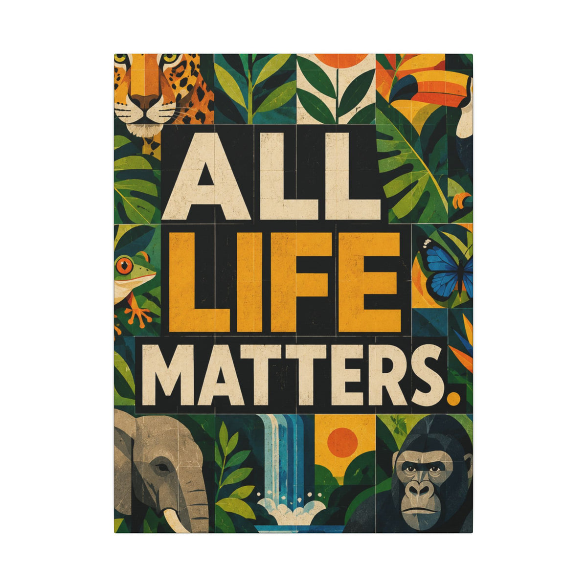"ALL LIFE MATTERS" (Geometric art style) Earthsmart Canvas Wall Art — Jungle Wildlife. (Matte Stretched Print)