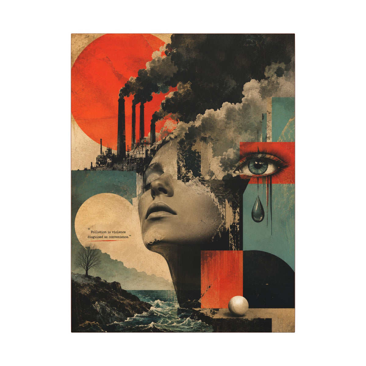 "POLLUTION IS VIOLENCE DISGUISED AS CONVENIENCE" - EARTHSMART WALL ART.
