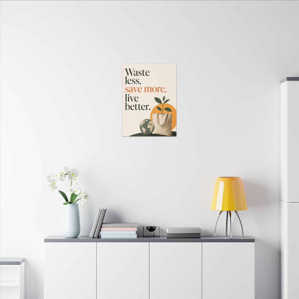 "WASTE LESS, SAVE MORE, LIVE BETTER." (Minimalist art style). Earthsmart Wall Art.
