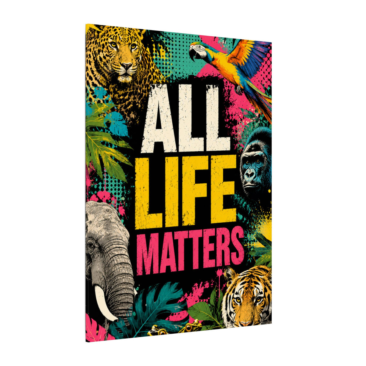 "ALL LIFE MATTERS" (Pop culture art style) - Earthsmart Canvas Wall Art. Jungle Wildlife. (Matte Stretched Print).