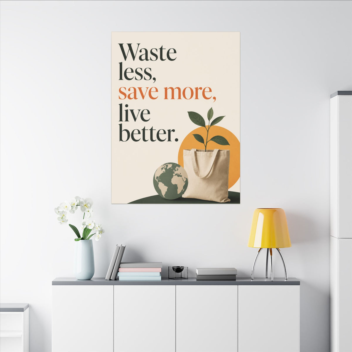 "WASTE LESS, SAVE MORE, LIVE BETTER." (Minimalist art style). Earthsmart Wall Art.